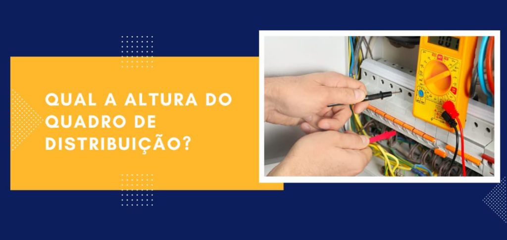 Qual a altura do quadro de distribuição?