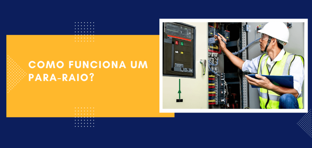 Como funciona um Para-Raio? Entenda tudo aqui!